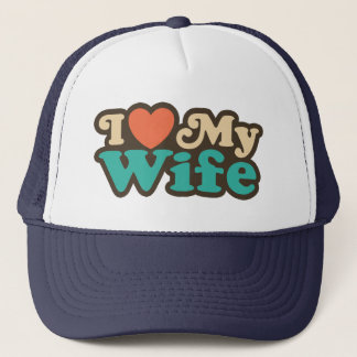 I Love My Wife Trucker Hat