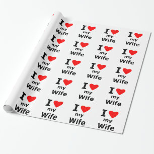 I Love My Wife Wrapping Paper