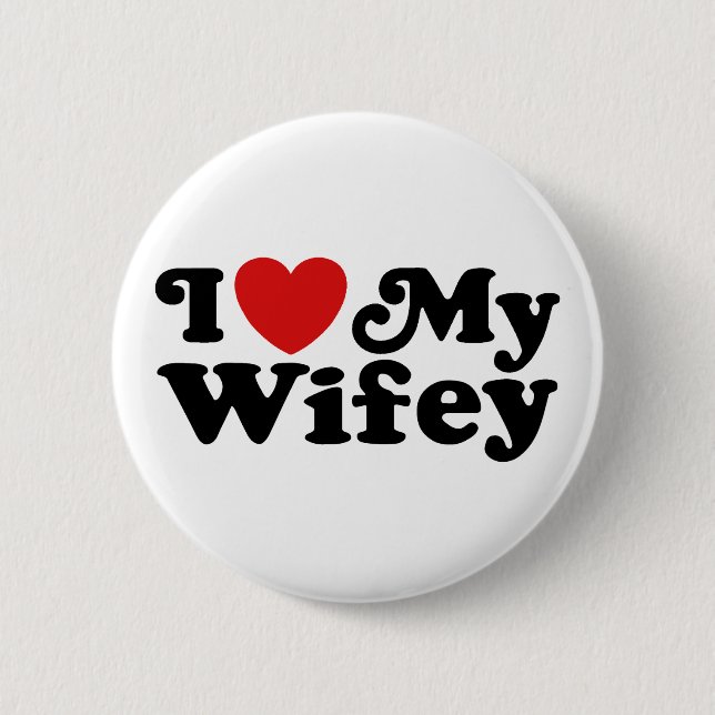 I Love My Wifey 6 Cm Round Badge (Front)