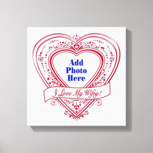 I Love My Wifey! - Photo Red Hearts Canvas Print (Front)