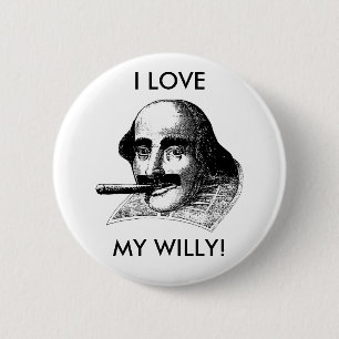 I LOVE MY WILLY! 6 CM ROUND BADGE