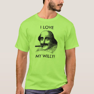 I LOVE MY WILLY! T-Shirt