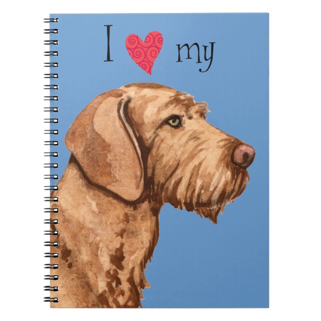 I Love my Wirehaired Vizsla Notebook (Front)