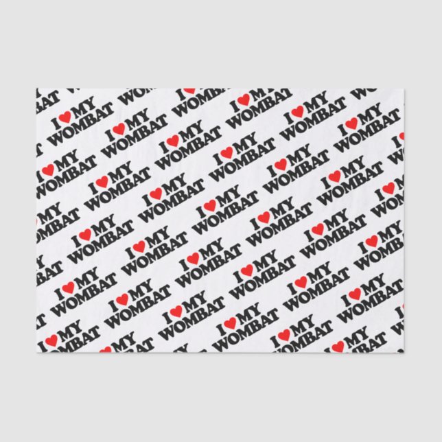 I LOVE MY WOMBAT TISSUE PAPER (Front)