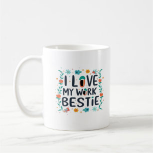 I Love My Work Bestie Classic Coffee Mug