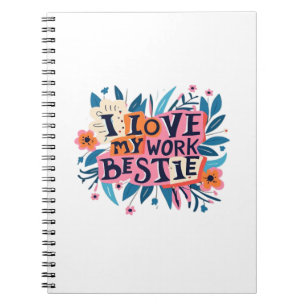 I Love My Work Bestie Work Bestie Gift Classic Notebook