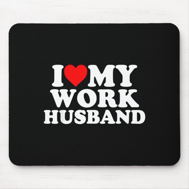 I love my work husband funny  mouse mat (Front)