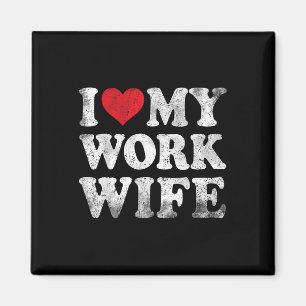 I Love My Work Wife Funny Valentines Day Magnet