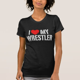I Love My Wrestler T-Shirt