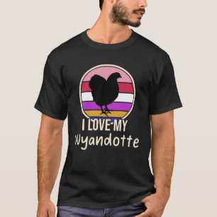 I love my Wyandotte Chickens T-Shirt