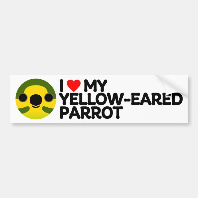I LOVE MY YELLOW-EARED PARROT BUMPER STICKER (Front)