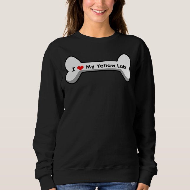 I Love My Yellow Lab    Sweatshirt (Front)