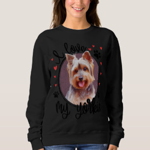 I Love My Yorkie Dog Mum Cute Yorkshire Terrier H Sweatshirt