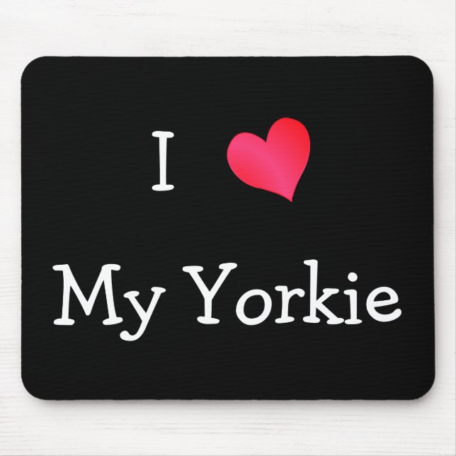 I Love My Yorkie Mouse Mat (Front)