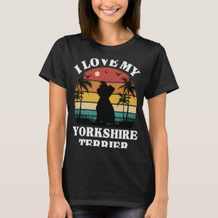 I Love my Yorkshire Terrier Dog Yorkshire Terri T-Shirt