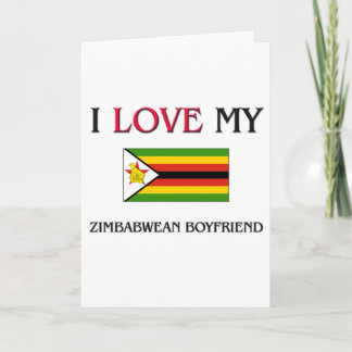 I Love My Zimbabwean Boyfriend Card