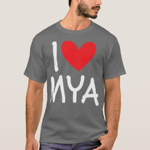 I Love Mya Name Personalised Girl Woman BFF Friend T-Shirt