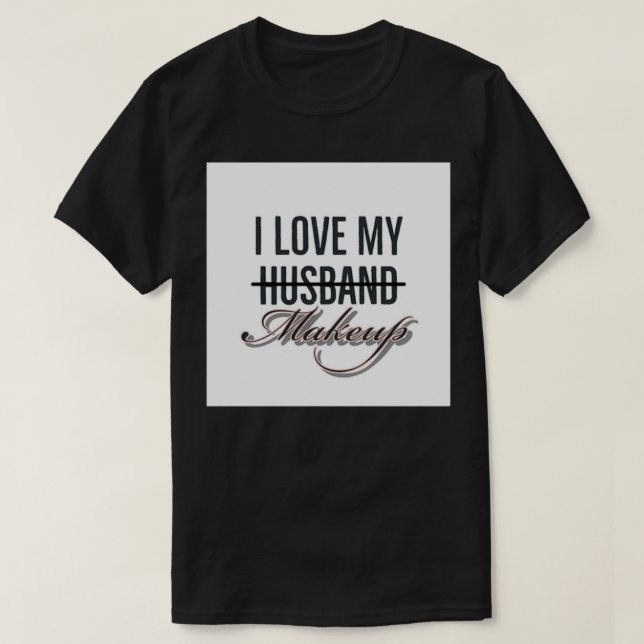I love mymakeup T-Shirt (Design Front)
