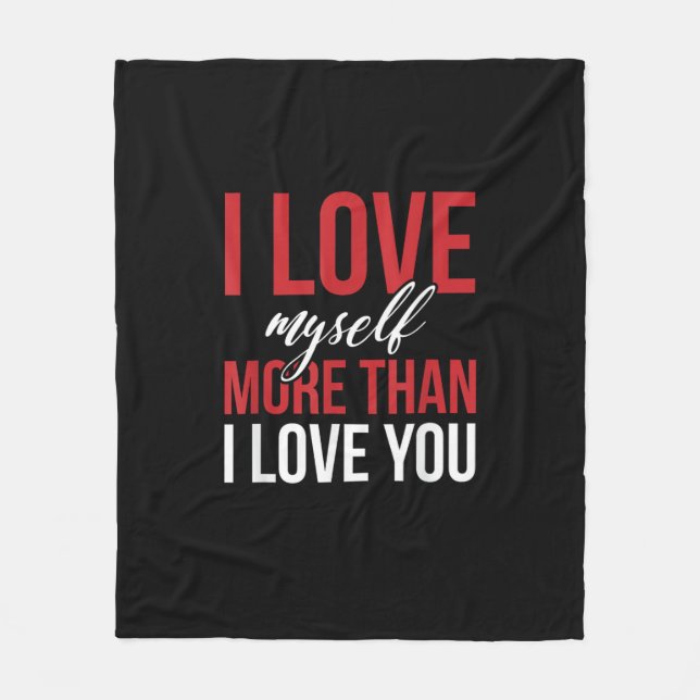I Love Myself More Than You Cute Self Love Style  Fleece Blanket (Front)
