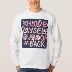 "I Love Myself Self-Love T-Shirt" T-Shirt