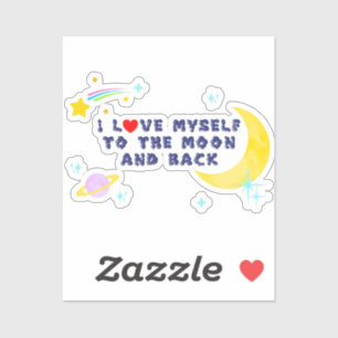 I Love Myself to the Moon and Back Positive Affirm