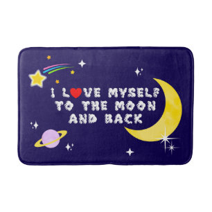 I Love Myself to the Moon and Back Positive Affirm Bath Mat