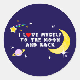 I Love Myself to the Moon and Back Positive Affirm Classic Round Sticker
