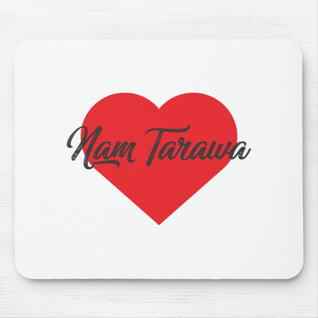 I Love Nam Tarawa - Kiribati Mouse Mat (Front)