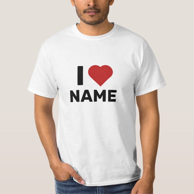 I Love Name T-Shirt (Front)