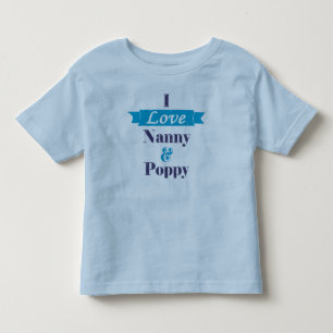 I Love Nanny and Poppy - blue banner Toddler T-Shirt