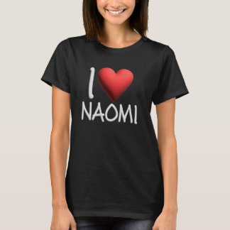 I Love Naomi Name Personalised Girl Woman Friend H T-Shirt