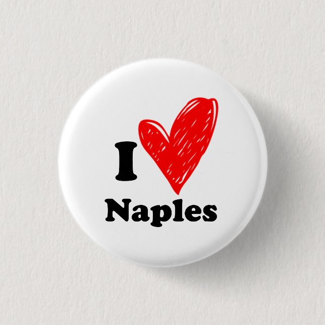I love Naples 3 Cm Round Badge (Front)