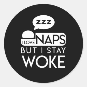 I Love Naps But I Stay Woke Nap Love Classic Round Sticker