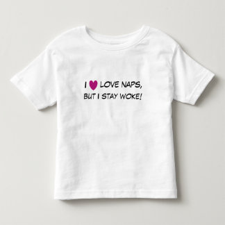 I love naps, but I stay woke!  Ruffled Toddler Tee