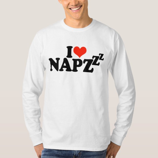 I Love Naps - Funny Saying  T-Shirt (Front)