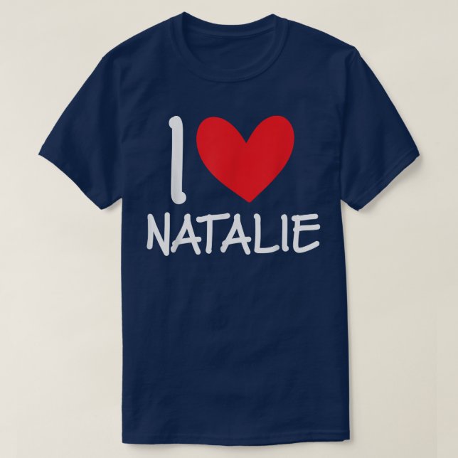 I Love Natalie Name Personalized Girl Woman BFF Fr T-Shirt (Design Front)