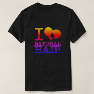 I Love Natural Hair T-Shirt