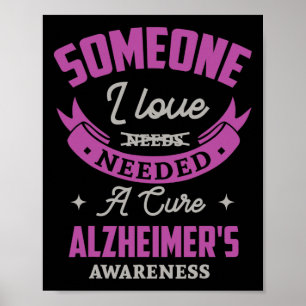 I Love Needed A Cure Alzheimerheimer Awareness Hei Poster