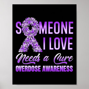 I Love Needs A Cure Overdose Awareness Ribbon Poster