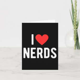 I Love Nerds Funny Geeky Graphic Heart Nerd  Card