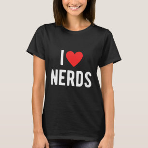 I Love Nerds Funny Geeky Graphic Heart Nerd  T-Shirt