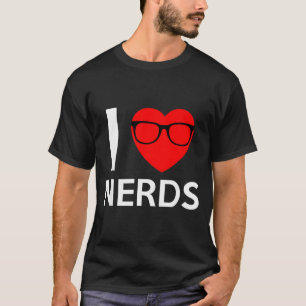 I Love Nerds Gles Funny Heart Valentines Gift Men T-Shirt