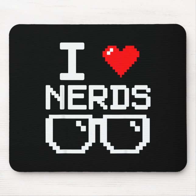 I Love Nerds I Heart Nerds For Science Book Knowle Mouse Mat (Front)