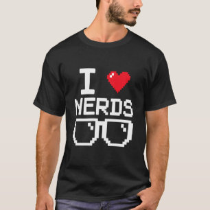 I Love Nerds I Heart Nerds for Science Book Knowle T-Shirt