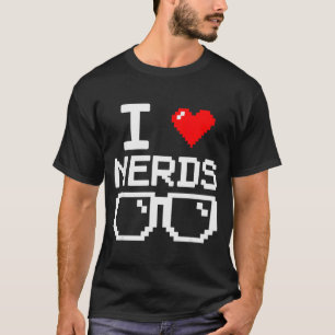 I Love Nerds I Heart Nerds For Science Book Knowle T-Shirt