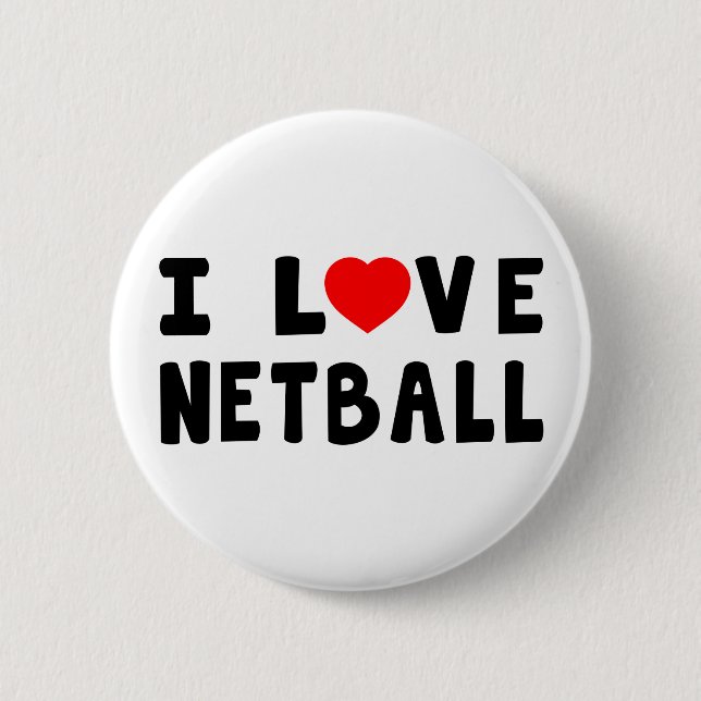 I Love Netball 6 Cm Round Badge (Front)
