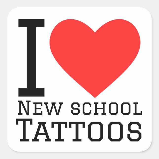 I love new school tattoos  square sticker (Front)