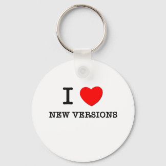 I Love New Versions Key Ring