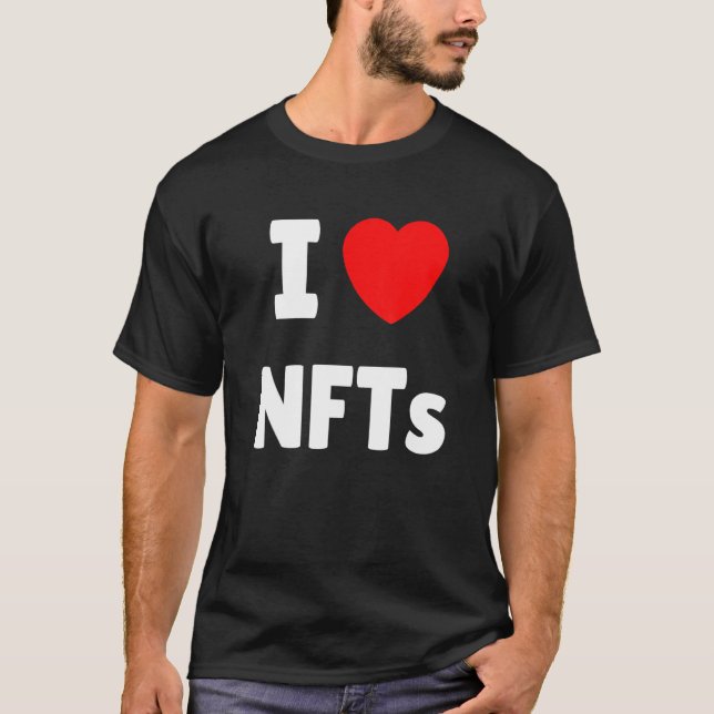 I Love Nfts I Heart Nft Non Fungible Token T-Shirt (Front)