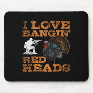 I Love Ngin' Red Heads Turkey Hunting Lovers Mouse Mat